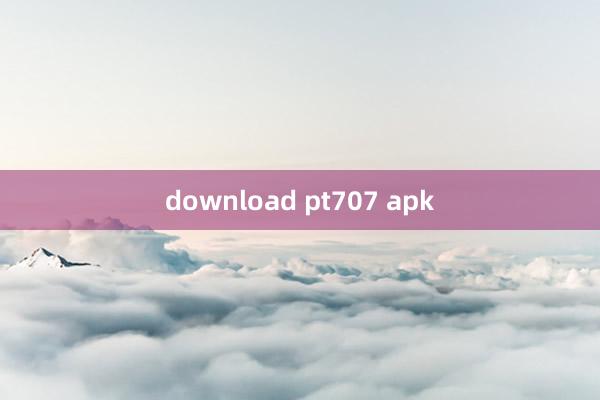 download pt707 apk