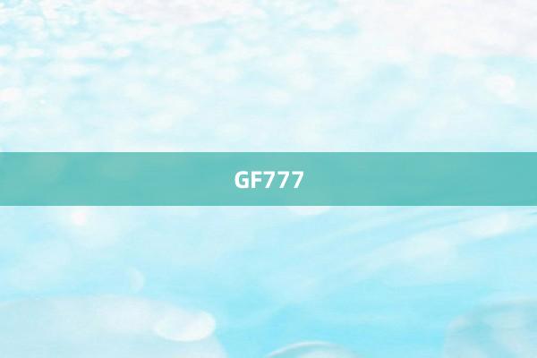 GF777