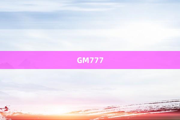 GM777