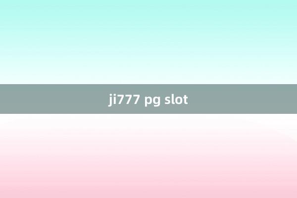 ji777 pg slot