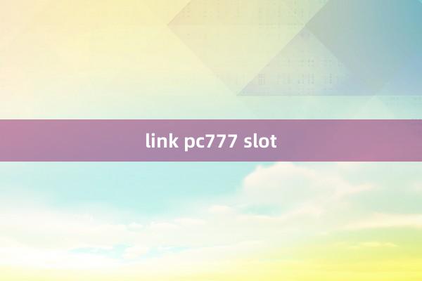 link pc777 slot