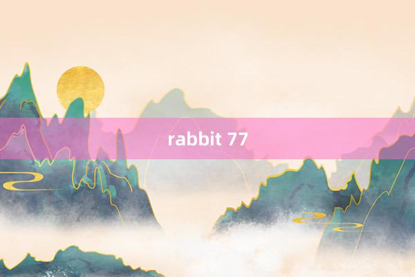 rabbit 77