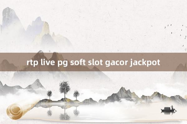 rtp live pg soft slot gacor jackpot