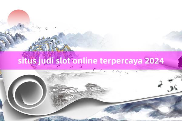 situs judi slot online terpercaya 2024