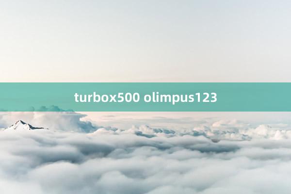 turbox500 olimpus123