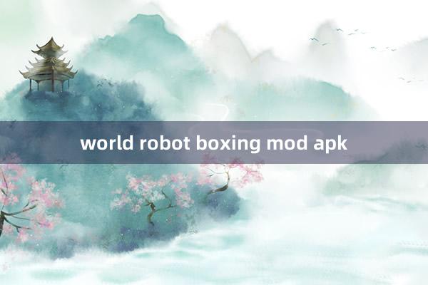 world robot boxing mod apk